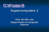 Supercomputers 2 Prof. Sin-Min Lee Department of Computer Science.