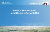 1 1 Food, Conservation and Energy Act of 2008. 2 2 The path to the 2008 Farm Bill 1985 Food Security Act Highly Erodible Land protection (HEL) Reduction.