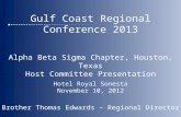 Gulf Coast Regional Conference 2013 Alpha Beta Sigma Chapter, Houston, Texas Host Committee Presentation Brother Thomas Edwards – Regional Director Hotel.