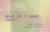 What do I read next? Laura Holton Suzanne Sherman.
