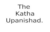The Katha Upanishad.. Introduction. The upanishads were written to explain the religious experience of the sannyasins who had abandoned society & karma.