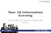 Year 10 Information Evening New GCSEs and targets in English and Maths.