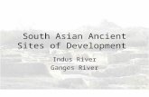 South Asian Ancient Sites of Development Indus River Ganges River.