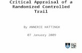 Critical Appraisal of a Randomized Controlled Trail By ANNERIE HATTINGH 07 January 2009.