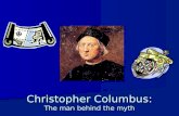 Christopher Columbus: The man behind the myth. In fourteen hundred ninety-two Columbus sailed the ocean blue… So what was happening 500 years ago in the.