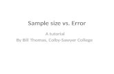 Sample size vs. Error A tutorial By Bill Thomas, Colby-Sawyer College.