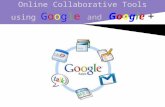Online Collaborative Tools using Google and Google +