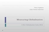 Measuring Globalisation A New Globalisation Index (NGI) Petra Vujakovic Joint Vienna Insitutute.