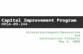 May 6, 20091 Capital Improvement Program HRSA-09-244 Alteration/Repair/Renovation and Construction Projects May 6, 2009.