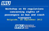 Workshop on EU regulations concerning rights of passengers in bus and coach transport Belgrade, 20 September 2012.
