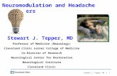 Stewart J. Tepper, MD l 1 Neuromodulation and Headache Disorders Stewart J. Tepper, MD Professor of Medicine (Neurology) Cleveland Clinic Lerner College.
