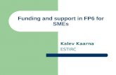Funding and support in FP6 for SMEs Kalev Kaarna ESTIRC.
