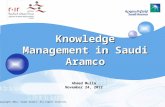 Knowledge Management in Saudi Aramco Ahmed Mulla November 24, 2012 © Copyright 2012, Saudi Aramco. All rights reserved.