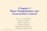 Dr. Chen, Oracle Database System (Oracle) 1 Chapter 5 Data Manipulation and Transaction Control Jason C. H. Chen, Ph.D. Professor of MIS School of Business.