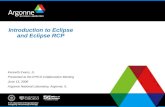 Introduction to Eclipse and Eclipse RCP Kenneth Evans, Jr. Presented at the EPICS Collaboration Meeting June 13, 2006 Argonne National Laboratory, Argonne,