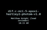 Dif-c-mri-5-epoxi-hartley2- photom-v1.0 Matthew Knight (lead reviewer) 10:15 AM.