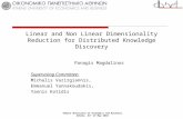 Linear and Non Linear Dimensionality Reduction for Distributed Knowledge Discovery Panagis Magdalinos Supervising Committee: Michalis Vazirgiannis, Emmanuel.