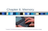 Chapter 6: Memory Copyright © The McGraw-Hill Companies, Inc. Permission required for reproduction or display.