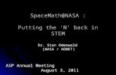 SpaceMath@NASA : Putting the ‘N’ back in STEM ASP Annual Meeting August 3, 2011 Dr. Sten Odenwald (NASA / ADNET) (NASA / ADNET)