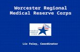Worcester Regional Medical Reserve Corps Liz Foley, Coordinator.