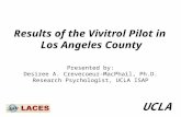Results of the Vivitrol Pilot in Los Angeles County Presented by: Desiree A. Crevecoeur-MacPhail, Ph.D. Research Psychologist, UCLA ISAP.