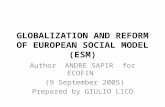 GLOBALIZATION AND REFORM OF EUROPEAN SOCIAL MODEL (ESM) Author ANDRE SAPIR for ECOFIN (9 September 2005) Prepared by GIULIO LICO.