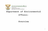 Department of Environmental Affairs- Overview 1. Departmental DDGs Ishaam Abader- DDG: Corporate Affairs Peter Lukey- Act DDG Environmental Quality and.