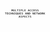 MULTIPLE ACCESS TECHNIQUES AND NETWORK ASPECTS.