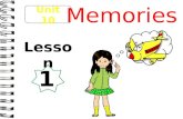 Memories Lesson 1. Discussion Which of these do you remember? -Your first friend -Your first cooking class -Your first teacher -Your first bicycle / toy.