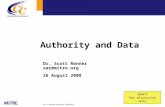Authority and Data Dr. Scott Renner sar@mitre.org 26 August 2008 DRAFT For discussion only For Limited External Release.