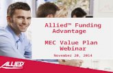 Allied™ Funding Advantage MEC Value Plan Webinar November 20, 2014 11402s1114 Edt.11.19.14.