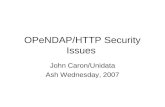 OPeNDAP/HTTP Security Issues John Caron/Unidata Ash Wednesday, 2007.
