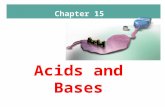 Acids and Bases Chapter 15. Properties of Acids Sour to the taste. React with a variety of metals. Turn blue litmus pink. Denature proteins. Cancel the.