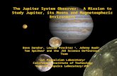 The Jupiter System Observer: A Mission to Study Jupiter, its Moons and Magnetospheric Environment Dave Senske 1, Louise Prockter 2, Johnny Kwok 1, Tom.