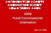 2008 Fund Commissioner Orientation April 15, 2008 Burlington County Municipal Joint Insurance Fund.
