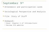 September 9 th Attendance and participation cards Sociological Perspective and Analysis Film: Story of Stuff Homework:  Read: Chapter 2 of Introductions.
