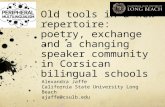 Old tools in a new repertoire: poetry, exchange and a changing speaker community in Corsican bilingual schools Alexandra Jaffe California State University.