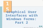 2009 Pearson Education, Inc. All rights reserved. 1 15 Graphical User Interfaces with Windows Forms: Part 2.