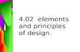 4.02 elements and principles of design.. The elements** of design are combined in different ways to form designs. Color Shape/Silhouette Line Texture.