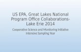 US EPA, Great Lakes National Program Office Collaborations- Lake Erie 2014 Cooperative Science and Monitoring Initiative Intensive Sampling Year.
