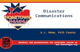Iowa League of Cities 2011 Annual Conference Disaster Communications 22 September 2011 1 Disaster Communications A.J. Mumm, Polk County Handouts and presentation.