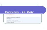 1 Budgeting - HL Only Learning Objective: Explain the importance of budgeting for organizations. Calculate and interpret variances Analyse the role of.