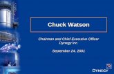 Chuck Watson Chairman and Chief Executive Officer Dynegy Inc. September 24, 2001.