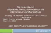 SFA in the World: Dispatches from SFA members in the international world of archives Society of Florida Archivists 2015 Annual Conference Many Trails Across.