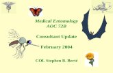 Medical Entomology AOC 72B Consultant Update February 2004 COL Stephen B. Berté.