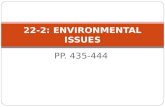 PP. 435-444 22-2: ENVIRONMENTAL ISSUES. Pollution Putting substances that cause unintended harm into the air, soil, or water.