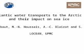 Atlantic water transports to the Arctic and their impact on sea ice C. Herbaut, M.-N. Houssais, A.-C. Blaizot and S. Close LOCEAN, UPMC.