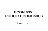 ECON 635: PUBLIC ECONOMICS Lecture 1. Overview and Principles of Tax Reforms 1.