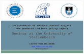 The Economics of Tobacco Control Project: How research can have policy impact Seminar at the University of Stellenbosch Corné van Walbeek .