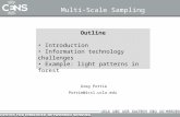 Multi-Scale Sampling Outline Introduction Information technology challenges Example: light patterns in forest Greg Pottie Pottie@icsl.ucla.edu.